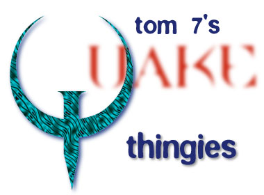 Tom 7's Quake Thingies